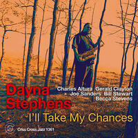 Dayna Stephens - I'll Take My Chances