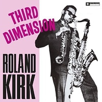 Roland Kirk - Third Dimension