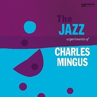 Charles Mingus - The Jazz Experiments of Charles Mingus