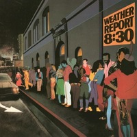 Weather Report - 8:30 - 2 x 180g Vinyl LPs