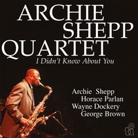 Archie Shepp Quartet - I Didn't Know About You / 180 gram vinyl 2LP set