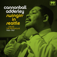 Cannonball Adderley - Swingin' in Seattle. Live at the Penthouse 1966-1967 - 2 x 180 Gram Vinyl LPs