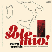 Cory Weeds -  O Sole Mio: Music From The Motherland