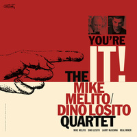 Mike Melito / Dino Losito Quartet - You're It !