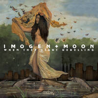 Imogen Moon - When They Start Rebelling