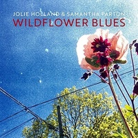 Jolie Holland & Samantha Parton - Wildflower Blues