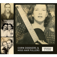 Various Artists - Corn Dodgers & Hoss Hair Pullers: Arkansas at 78RPM