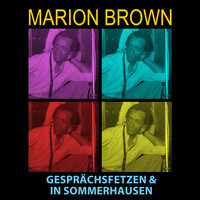 Marion Brown - Gesprächsfetzen / In Sommerhausen Marion Brown - Gesprächsfetzen & In Sommerhausen