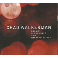Chad Wackerman - Dreams Nightmares and Improvisations