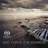 Fiona Joy Hawkins - 600 Years In A Moment - Hybrid SACD