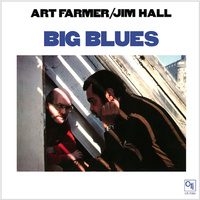 Art Farmer & Jim Hall - Big Blues - 180g Vinyl LP