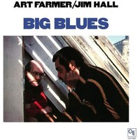 Art Farmer/Jim Hall - Big Blues - 2 x 180g 45 rpm Vinyl LPs