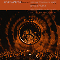 Beth Gibbons - Henryk Gorecki: Symphony No. 3 (Symphony Of Sorrowful Songs)