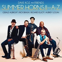 Dave Koz and Friends - Summer Horns II from A to Z