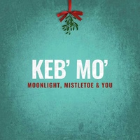 Keb’ Mo’ - Moonlight, Mistletoe & You