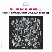 Kenny Burrell with Coleman Hawkins - Bluesy Burrell - RVG Edition