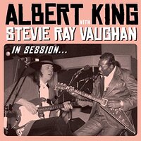 Albert King with Stevie Ray Vaughan - In Session...