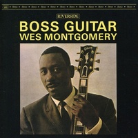 Wes Montgomery - Boss Guitar - OJC Remasters