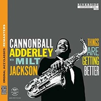 Cannonball Adderley - Things Are Getting Better