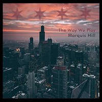 Marquis Hill - The Way We Play