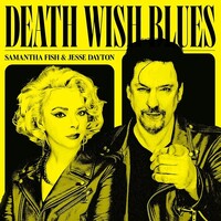 Samantha Fish & Jesse Dayton - Death Wish Blues
