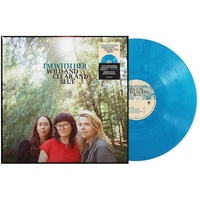 I'm with Her - Wild And Clear And Blue - Vinyl LP