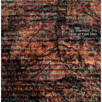 Tim Clarkson Trio - Land of Free Men