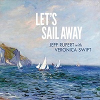 Jeff Rupert with Veronica Swift - Let's Sail Away