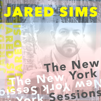 Jared Sims - The New York Sessions