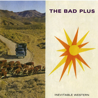 The Bad Plus ‎– Inevitable Western