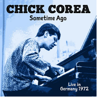 Chick Corea - Sometime Ago: Live in Germany 1972 / 2CD set