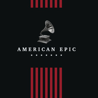 Various Artists - American Epic