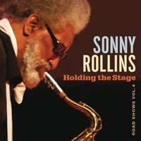 Sonny Rollins - Holding the Stage: Road Shows Vol. 4