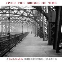 Paul Simon - Over the Bridge of Time: A Paul Simon Retrospective(1964-2011)