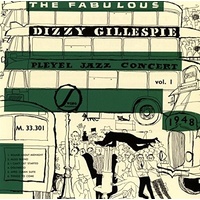 Dizzy Gillespie - The Fabulous Dizzy Gillespie Pleyel Jazz Concert 1948