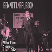Tony Bennett & Dave Brubeck - The White House Sessions, Live 1962 - 2 x Vinyl LPs