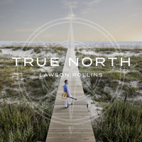 Lawson Rollins - True North