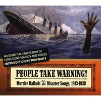 Various Artists - People Take Warning: Murder Ballads & Disaster Songs, 1913-1938