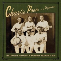 Charlie Poole - The Complete Paramount and Brunswick Recordings 1929