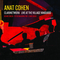 Anat Cohen - Clarinetwork: Live at the Village Vanguard