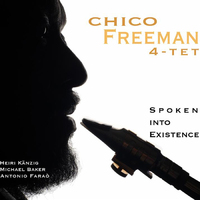 Chico Freeman 4-tet - Spoken Into Existence