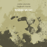 Joëlle Léandre & Elisabeth Harnik - Tender Music