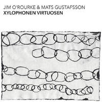 Jim O'Rourke / Mats Gustafsson - Xylophonen Virtuosen