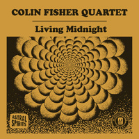 Colin Fisher Quartet - Living Midnight
