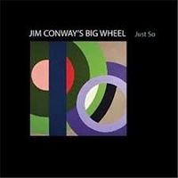 Jim Conway's Big Wheel - Just So