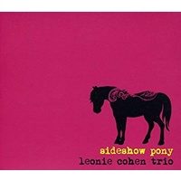 Leonie Cohen Trio - sideshow pony