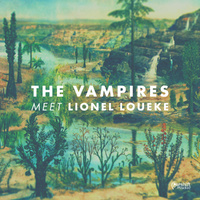 The Vampires - Meet Lionel Loueke