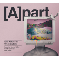 Ellen Kirkwood + Sirens Big Band - [A]part