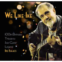 Various Artists - We like Ike: 100th Birthday Tribute to Jazz Guitar Legend Ike Isaacs