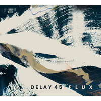 Delay 45 - Flux